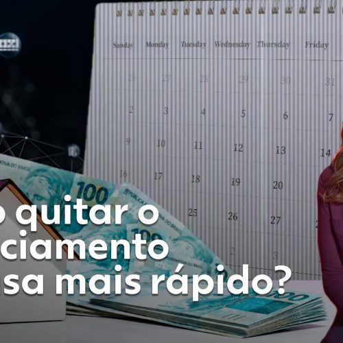 Amortização do financiamento: veja como economizar juros e quitar o imóvel mais cedo
